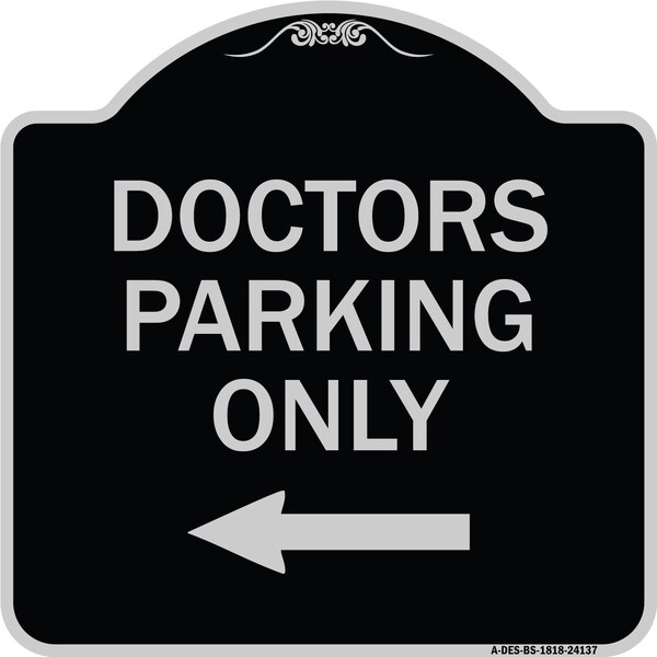 Doctors Parking Only Heavy-Gauge Aluminum Architectural Sign, 18" x 18", BS-1818-24137